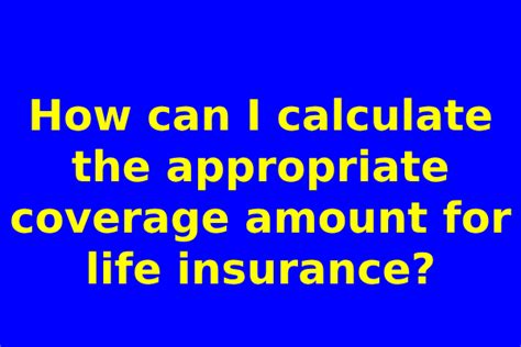 How to Determine the Appropriate Coverage Amount